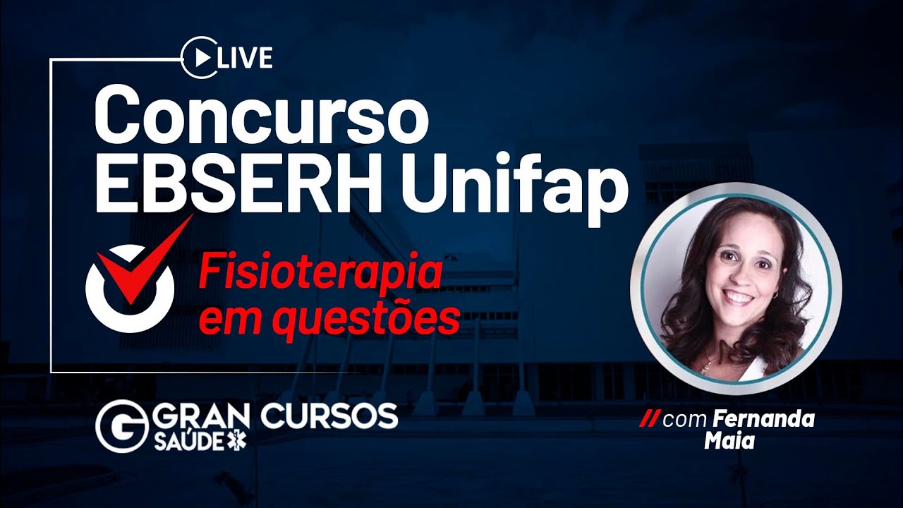 Concurso Ebserh Unifap - Fisioterapia em questões  com Fernanda Maia