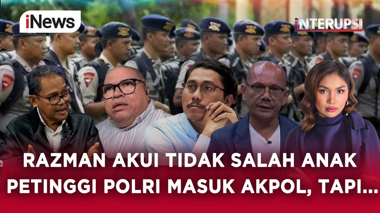 Razman Akui Tidak Salah Anak Petinggi Polri Masuk Akpol, Tapi... | Interupsi 26/2