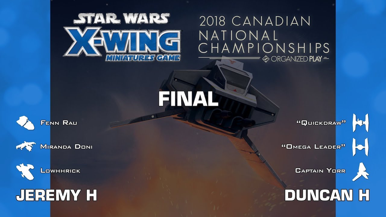 X-Wing - Final | 2018 Canadian Nationals