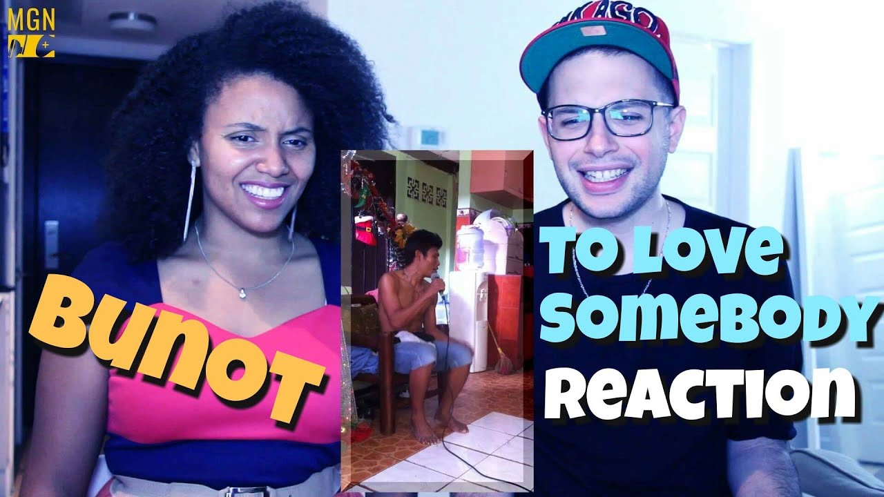 Bunot sings 'To Love Somebody' Reaction