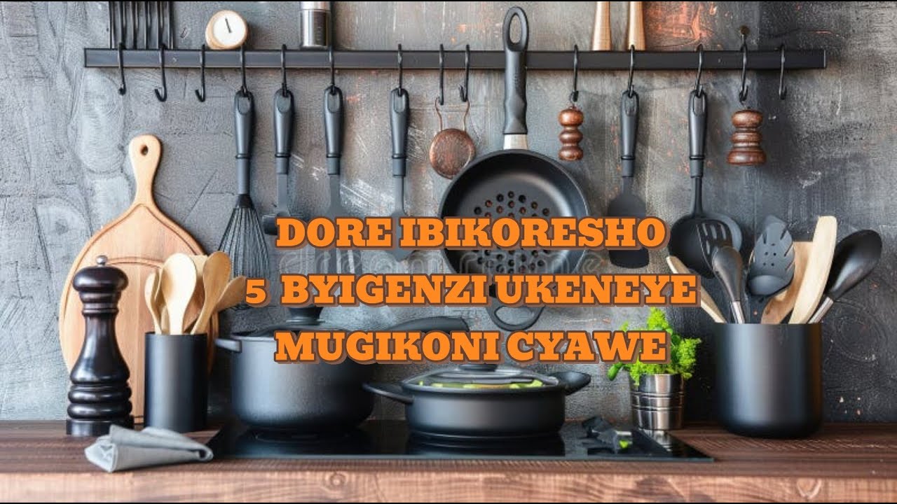 Dore ibikoresho byo mugikoni 5 byingenzi ukoneye muri 2025 nawe ukitwa umusirimu