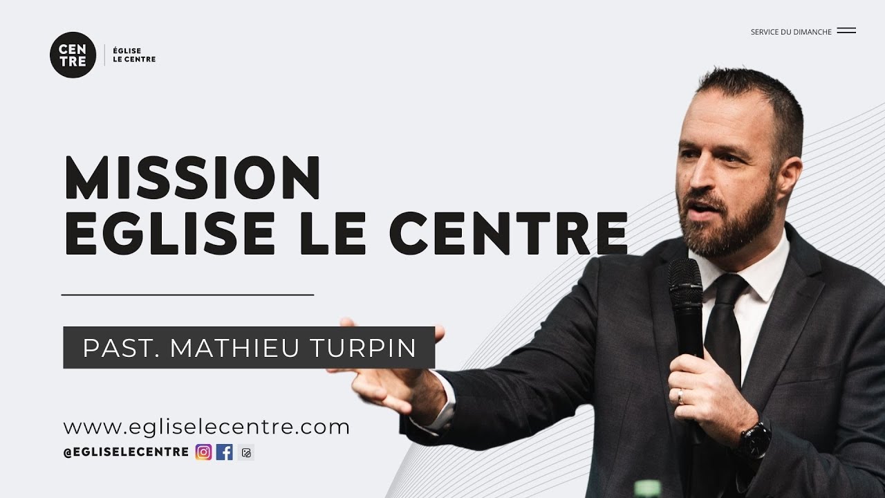 Mission Eglise Le Centre | Past. Mathieu Turpin