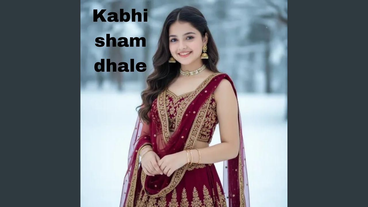Kabhi Sham Dhale
