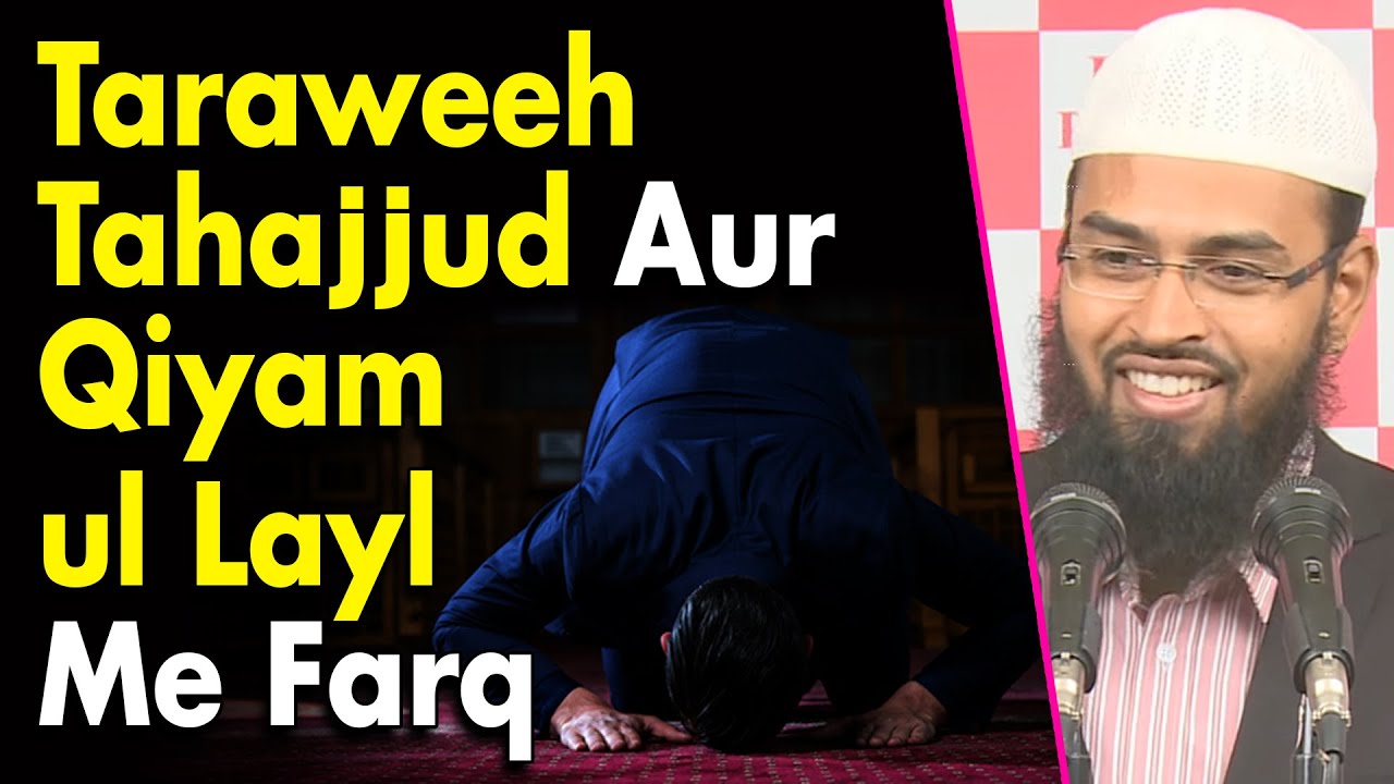 Taraweeh Tahajjud Aur Qiyam ul Layl In Namazon Me Kya Farq Hai By Adv. Faiz Syed