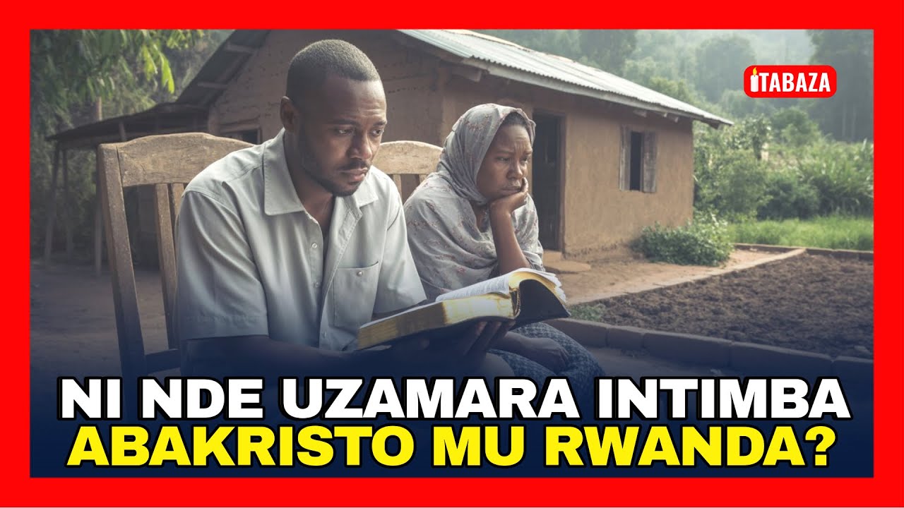Ni Nde Uzamara Intimba Abakristo bo mu Rwanda?