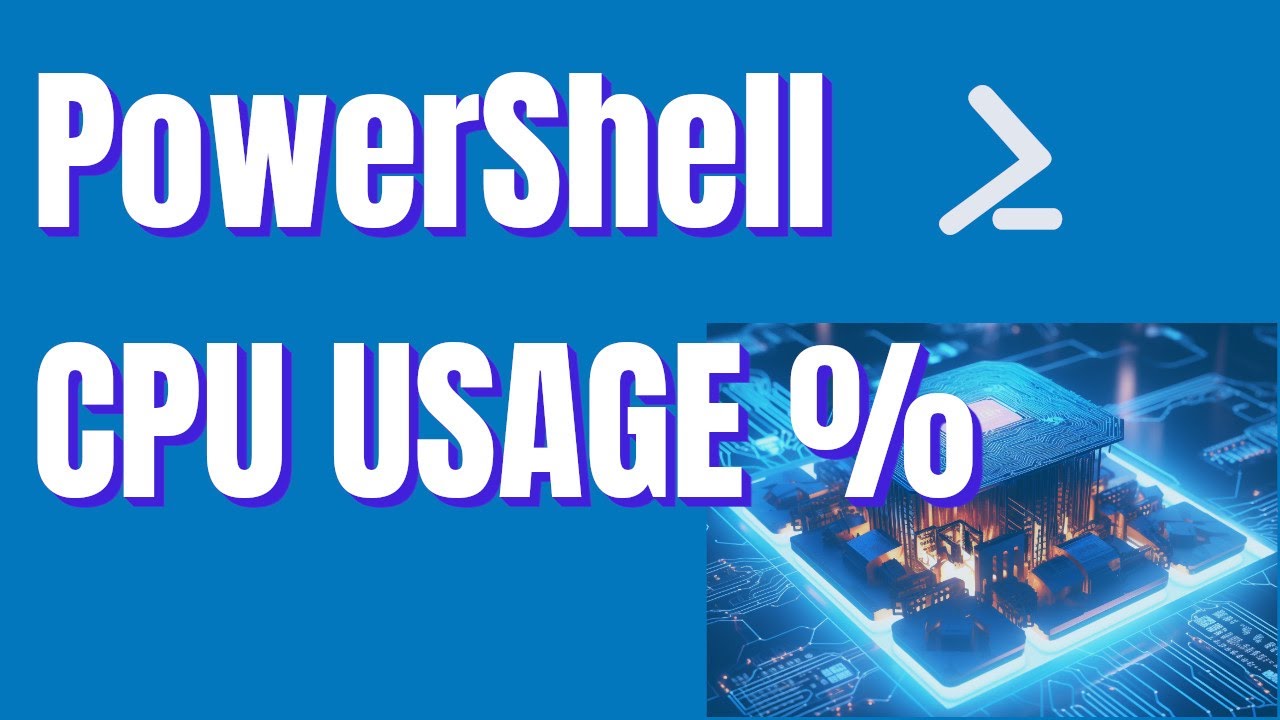 PowerShell Get CPU usage percentage % (Sys Admin).