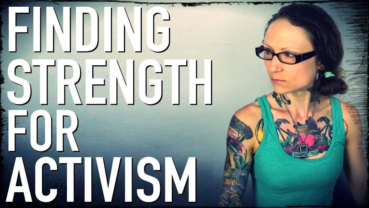How To Find Strength For Activism | My Top 5 Tips