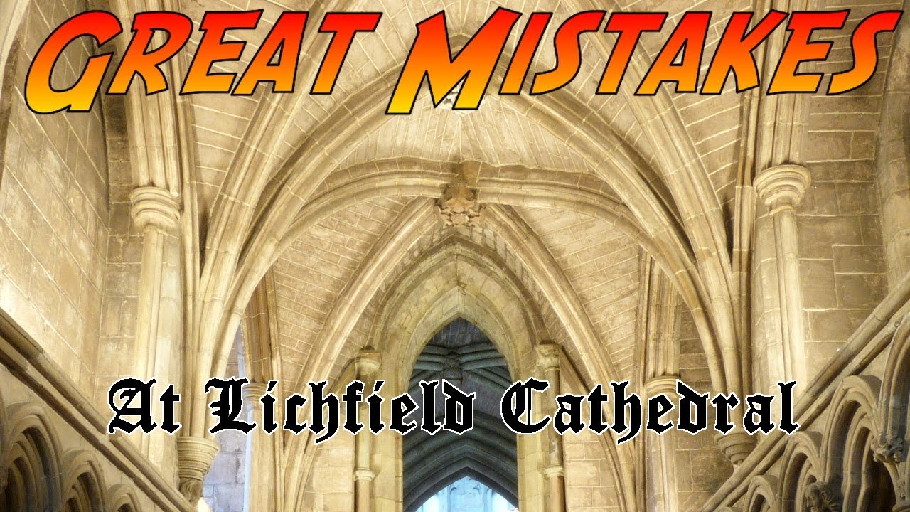 Great Mistakes at Lichfield Cathedral