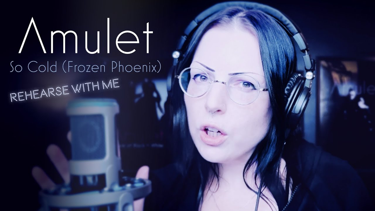 Amulet - So Cold (Frozen Phoenix) (Rehearse with Me) - Stephanie Stryker