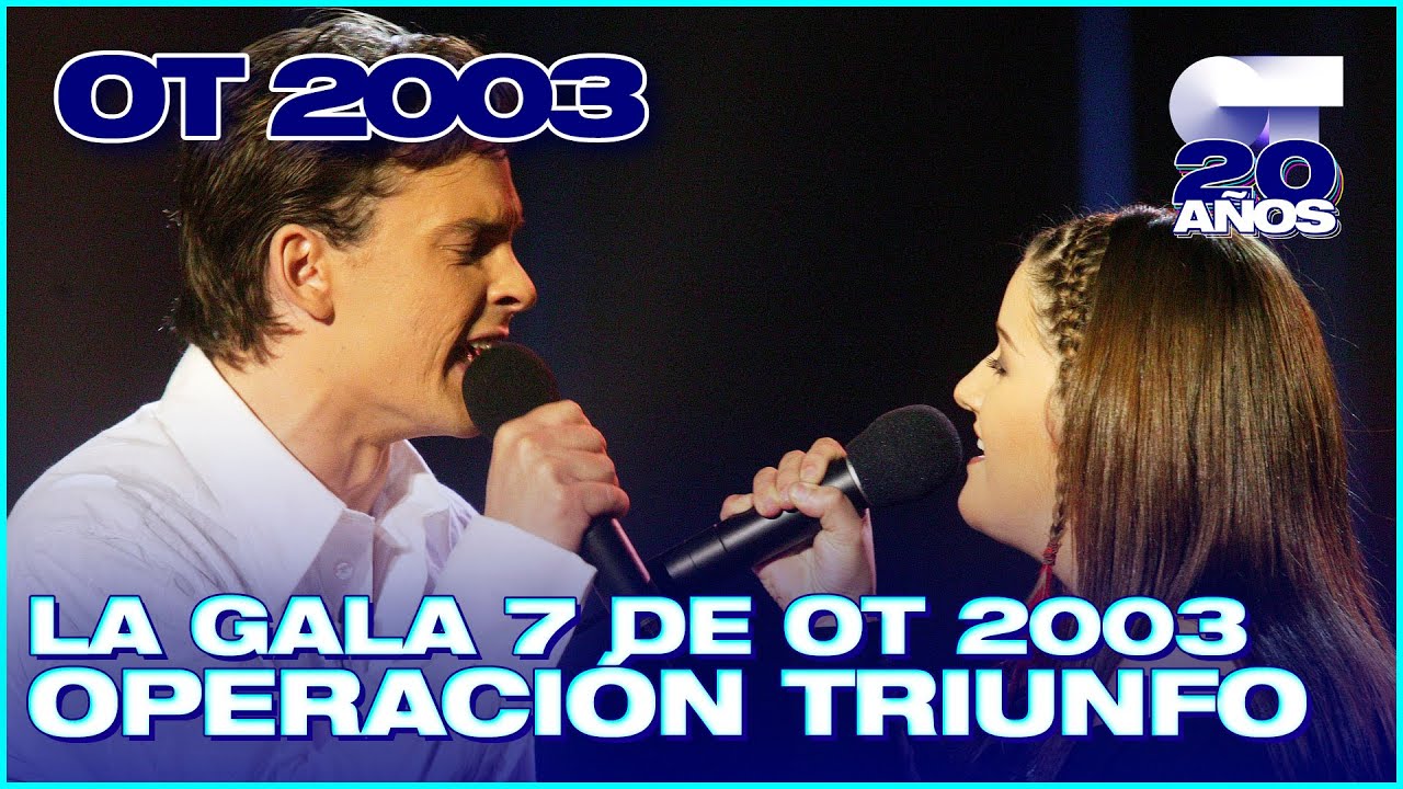 GALA 7 - OPERACI&Oacute;N TRIUNFO 3 (ENTERA) | OT 2003
