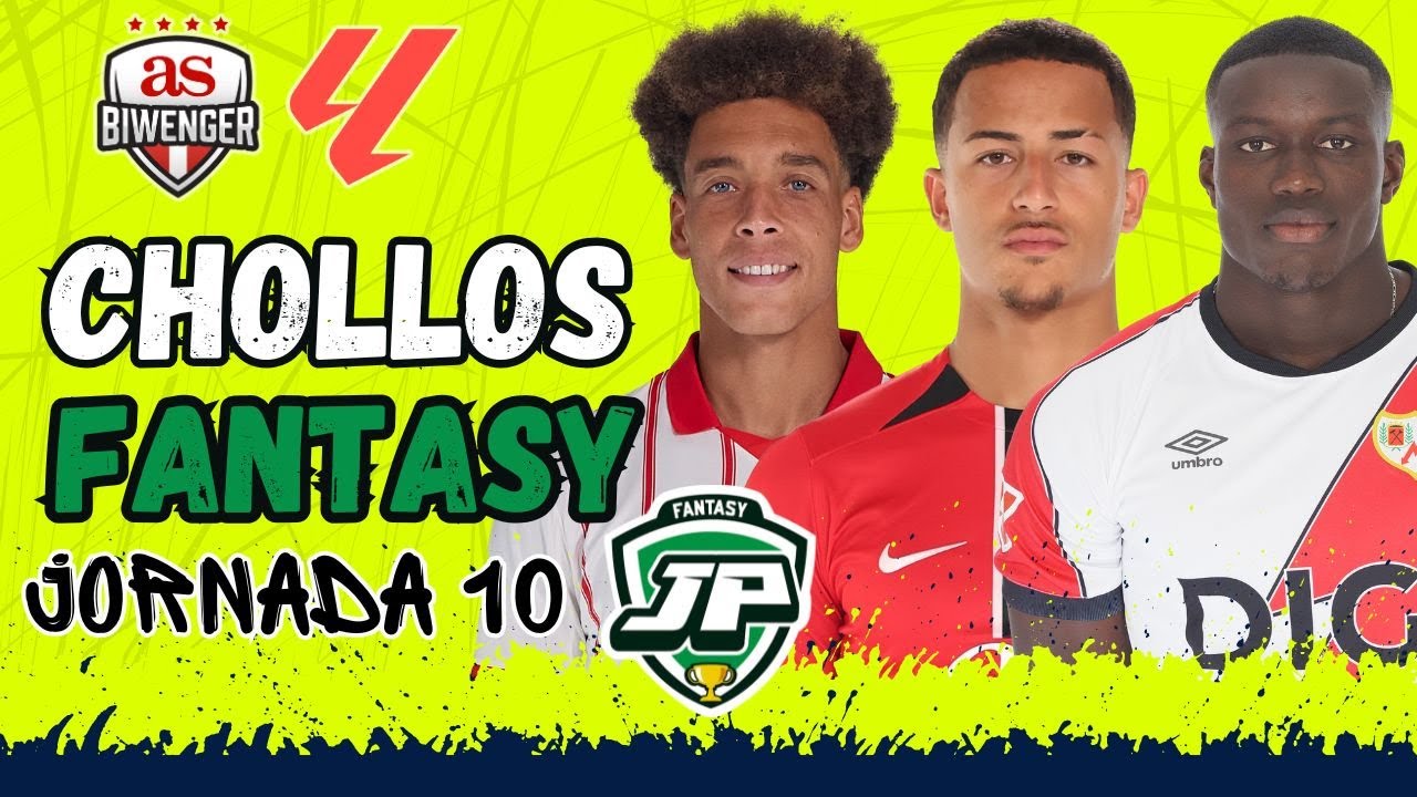 🚨 CHOLLOS FANTASY J10 💰 &iexcl;F&iacute;chalos YA en BIWENGER y LALIGA FANTASY antes de que suban! ⚽