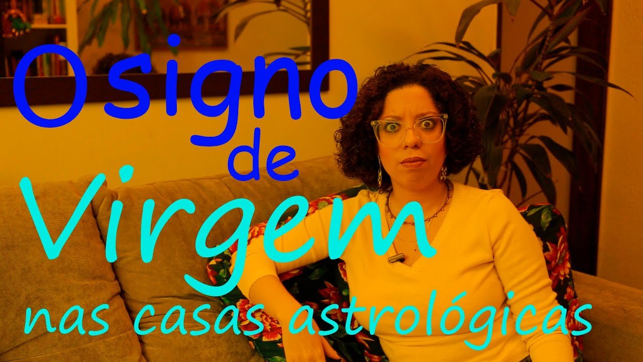 O signo de virgem nas casas astrológicas