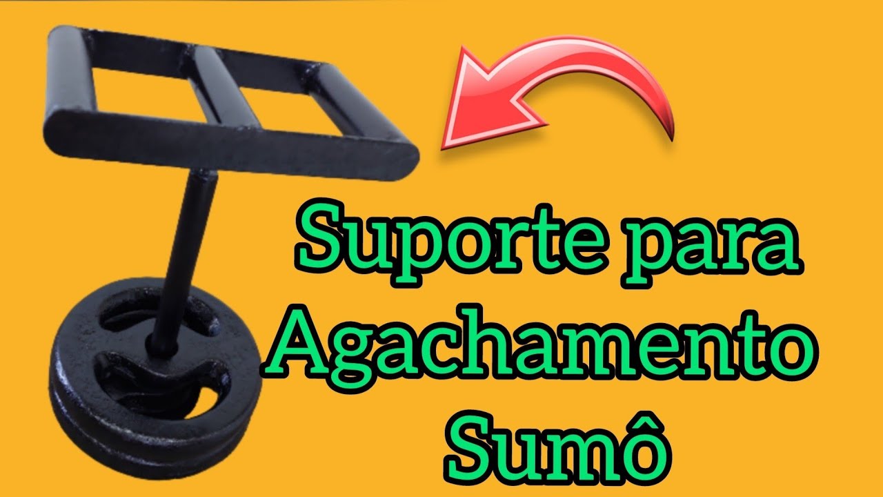 COMO FAZER UM SUPORTE PARA AGACHAMENTO SUMÔ