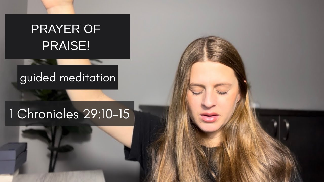 Prayer of Praise | Guided Prayer and Meditation 1 Chronicles 29:10-15