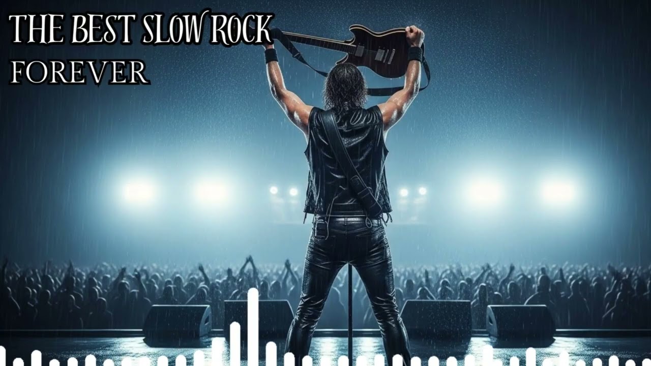 Slow Rock Playlist 2025 – Timeless Classic Slow Rock Ballads