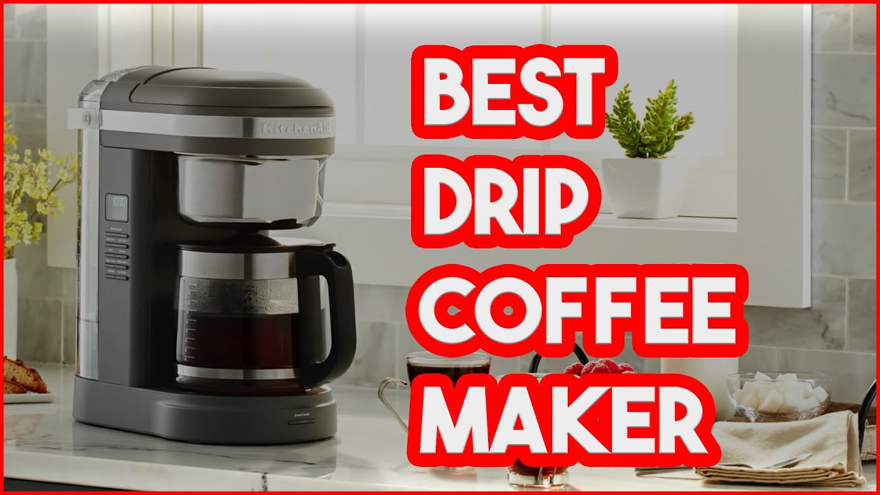 5 Best Drip Coffee Maker 2023: Tested by the experts