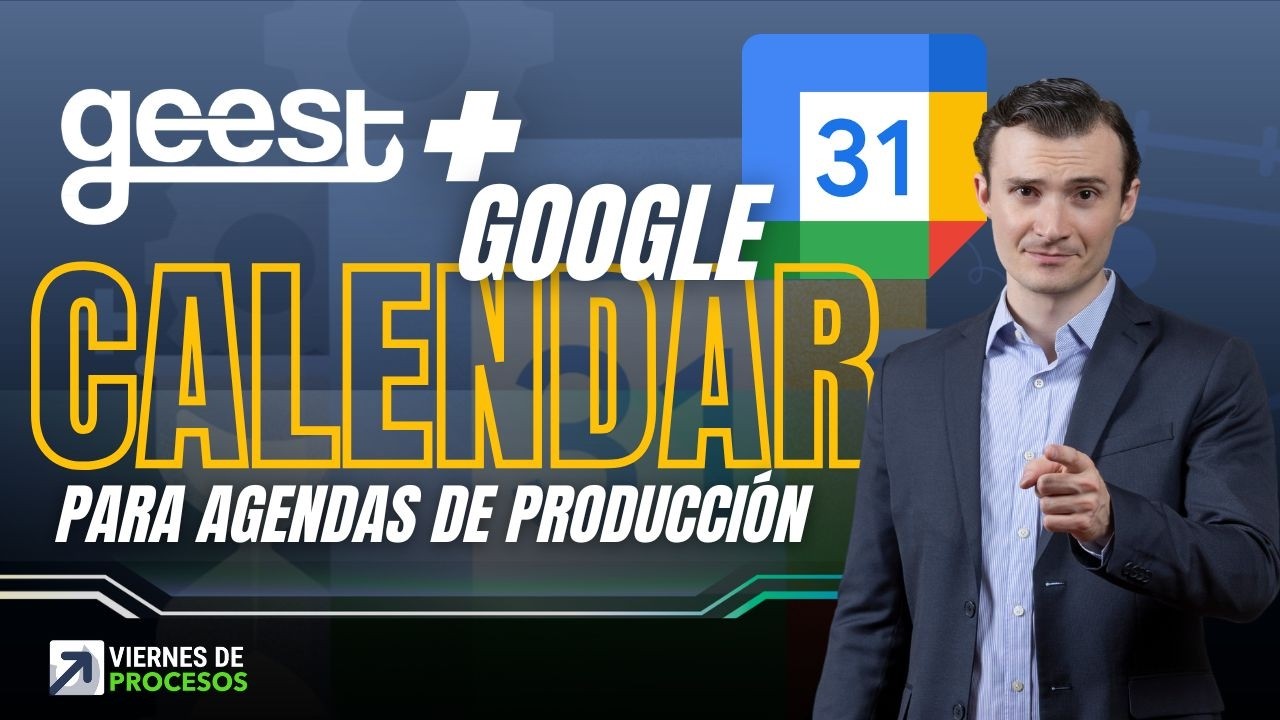 Geest + Google Calendar para agendas de Producción