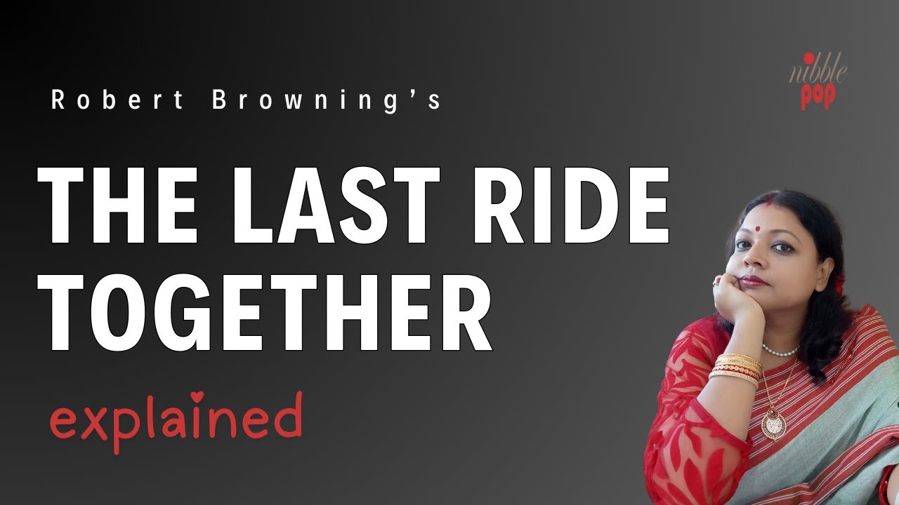 The Last Ride Together | Robert Browning - Line by Line Explanation in English