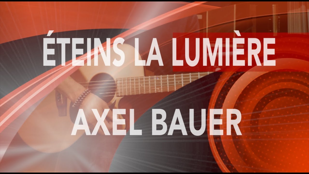 ETEINS LA LUMIERE AXEL Bauer - Tuto guitare - Ma session Guitare