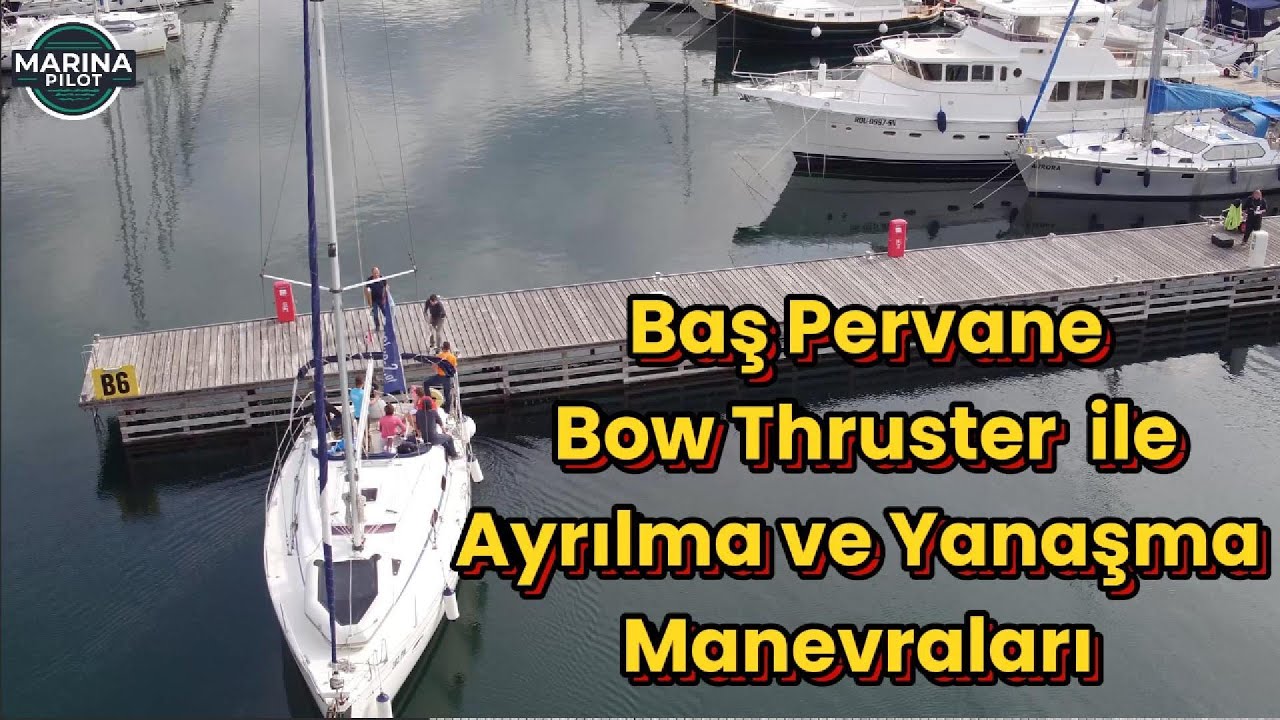 Baş Pervane ile Ayrılma ve Yanaşma Manevraları | MarinaPilot | Boat Docking