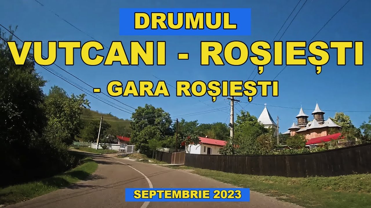 Drumul Vutcani - Rosiesti - Gara Rosiesti judetul Vaslui sept 2023 video 4k