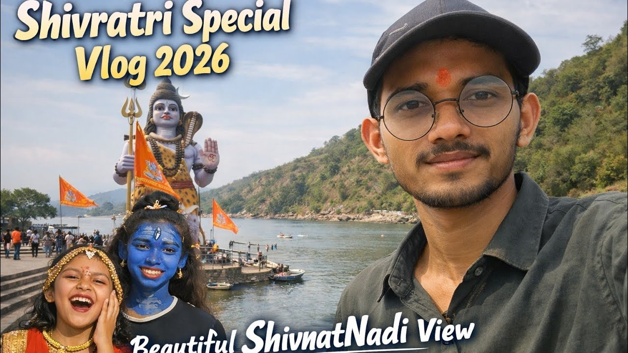 Shivratri Special Vlog 2026 | Beautiful Shivnath Nadi View