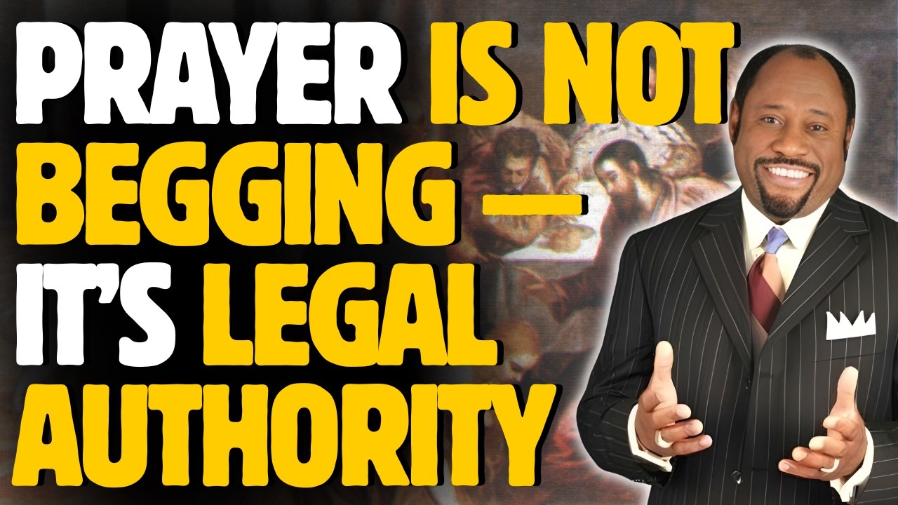 DR. MYLES MUNROE: WHY PRAYER IS NOT BEGGING BUT KINGDOM LEGAL AUTHORITY