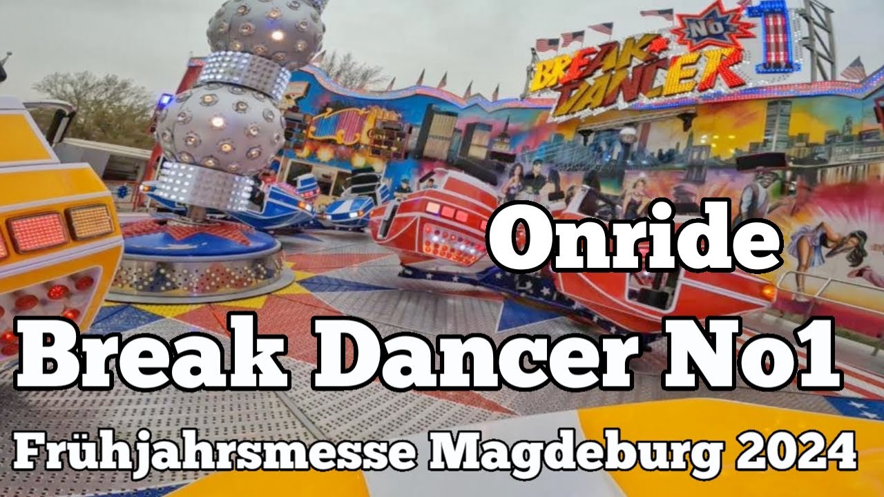 ⁴ᴷ Break Dancer No1 - Sobczyk - Onride | Frühjahrsmesse Magdeburg 2024