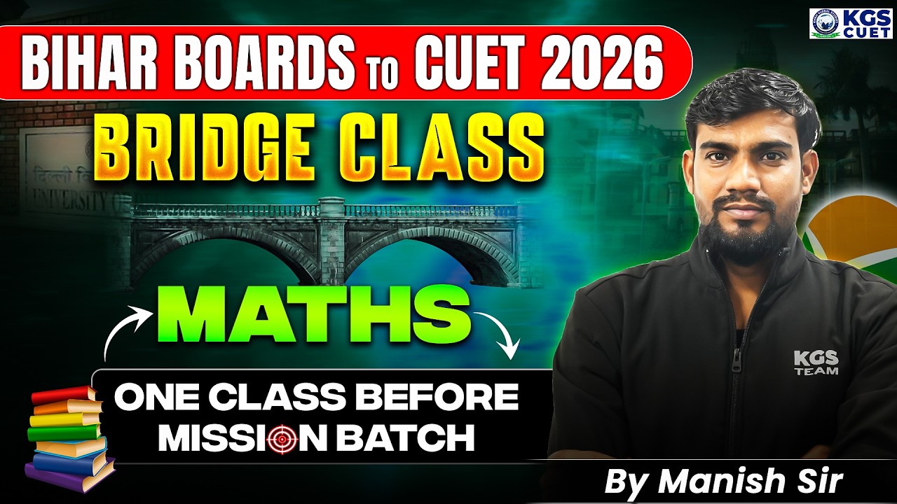 CUET 2026  | BRIDGE CLASS | Maths One Class Before Mission Batch | By Manish Sir | KGS CUET