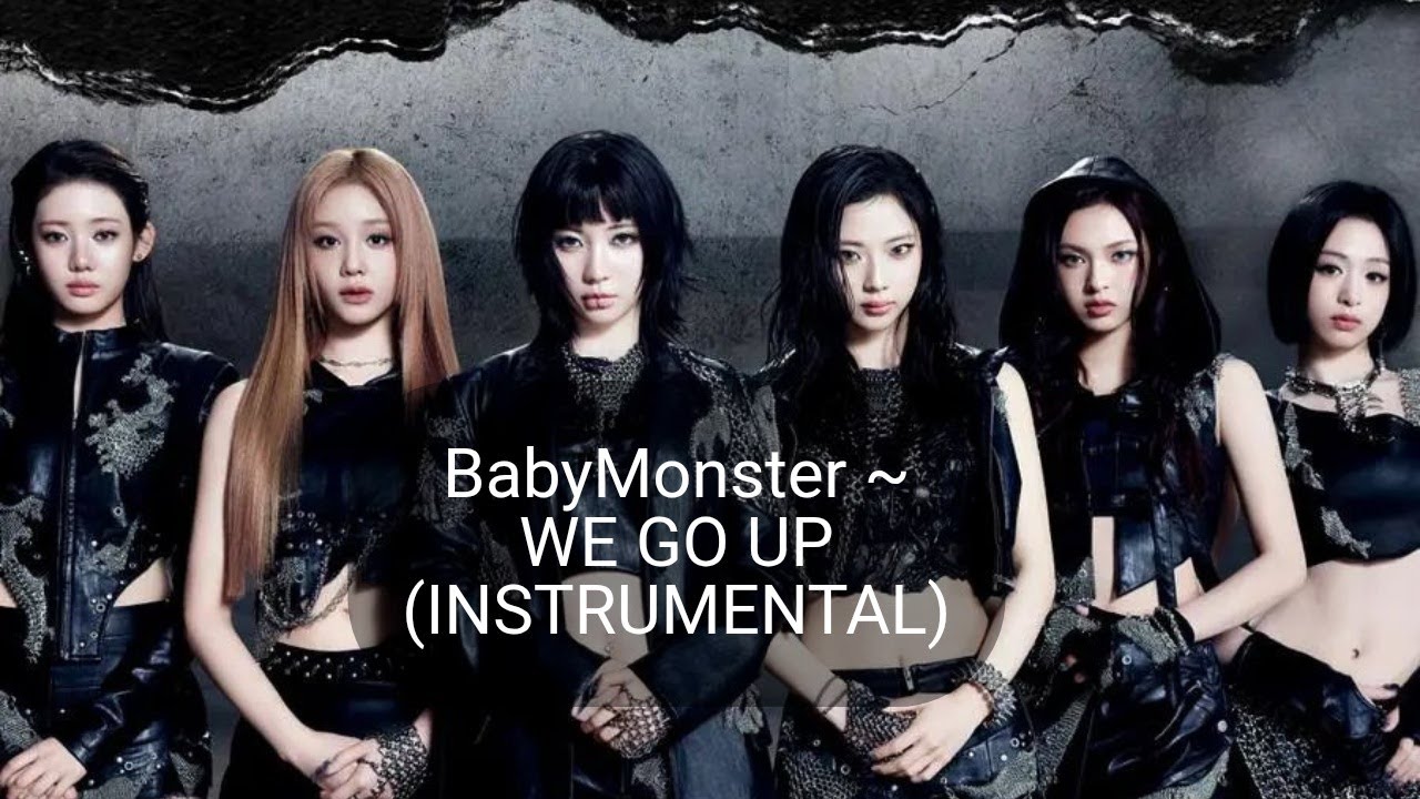 BabyMonster ~ WE GO UP ( INSTRUMENTAL)