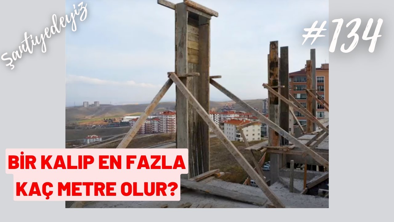 #134 Yüksek Kolon Kalıpları | Bir Kalıp En Fazla Kaç Metre Olur ? | Şantiyedeyiz
