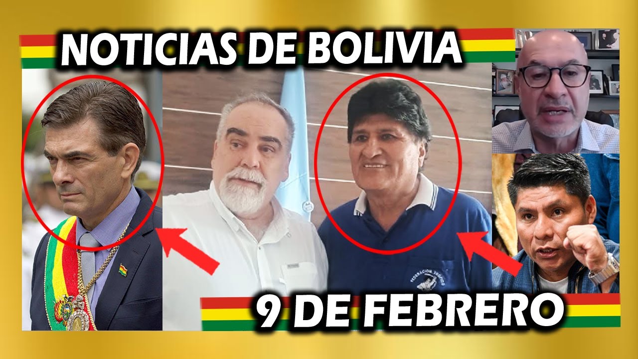 NOTICIAS DE BOLIVIA DE HOY 9 DE FEBRERO, NOTICIAS DE BOLIVIA 9 DE FEBRERO, NOTICIAS BOLIVIA