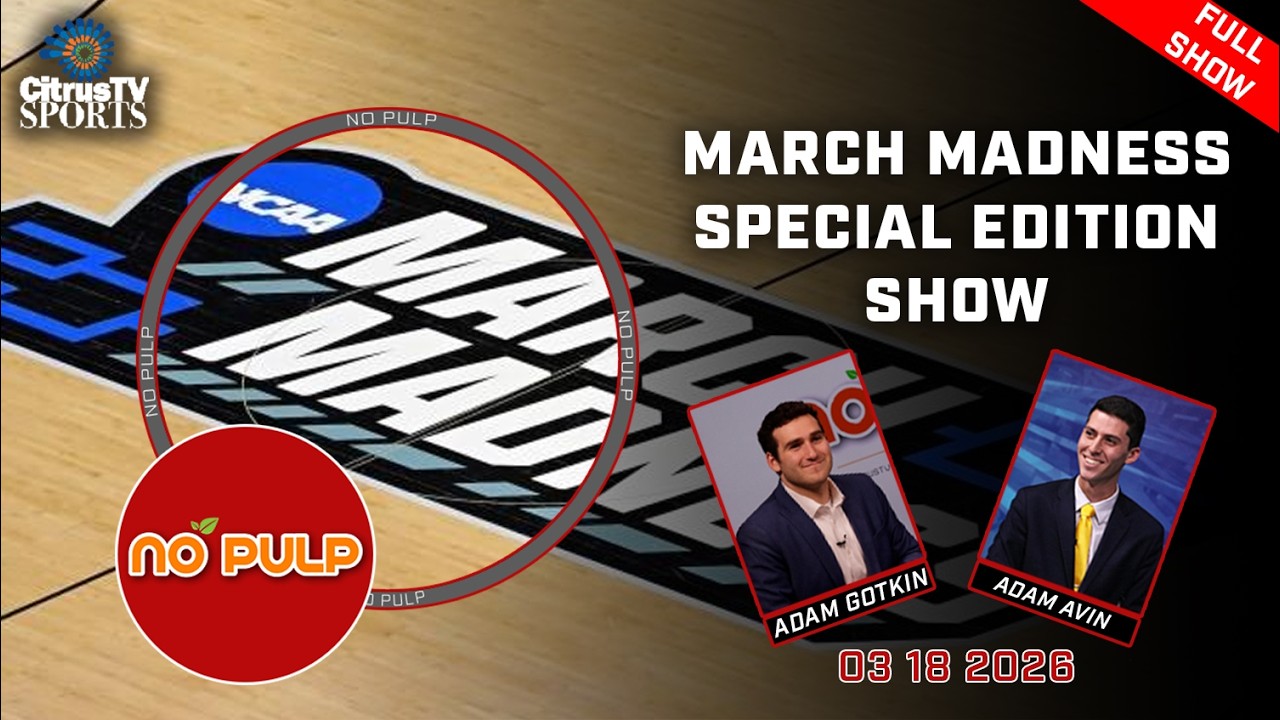Ultimate March Madness Preview Show | No Pulp | March 19th, 2026