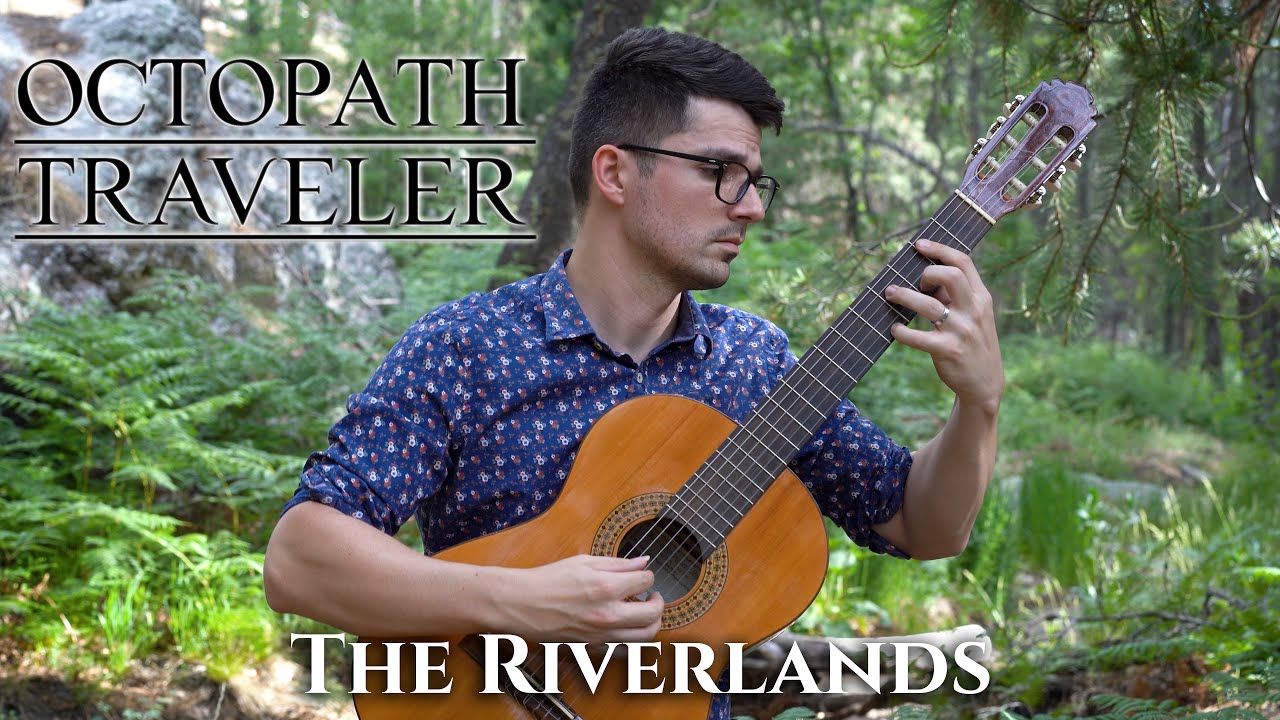 The Riverlands (Octopath Traveler) | Classical Guitar Cover