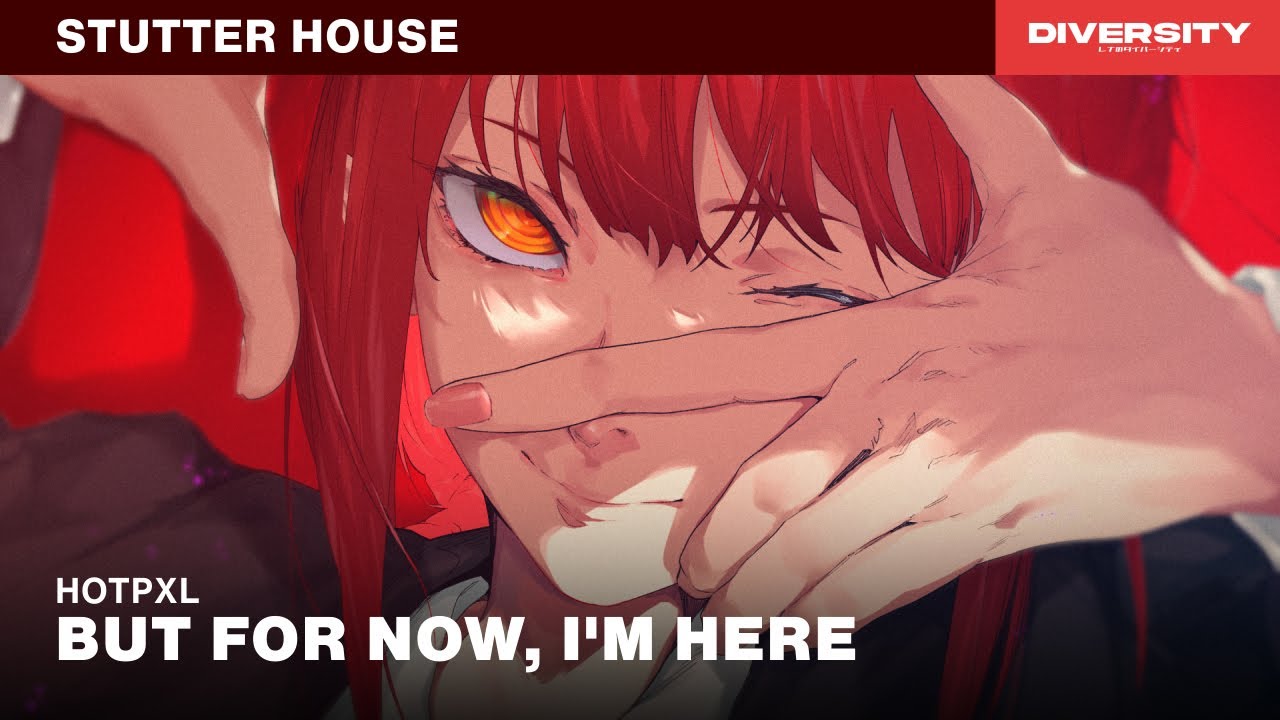 HOTPXL - But For Now, I'm Here