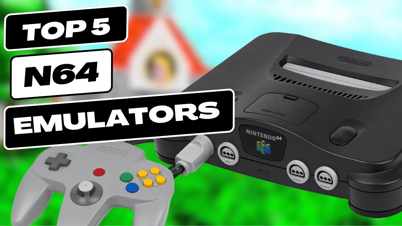 Top 5 N64 emulators