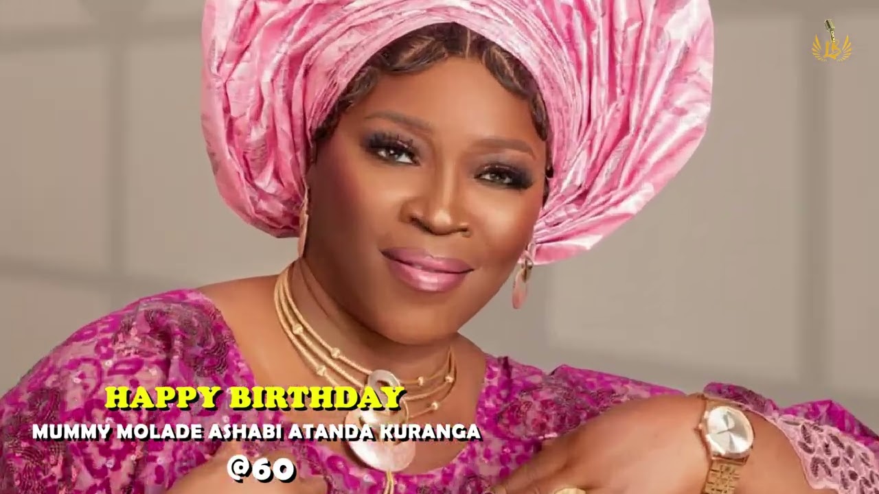Happy Birthday Mummy Omolade Atanda Kuranga
