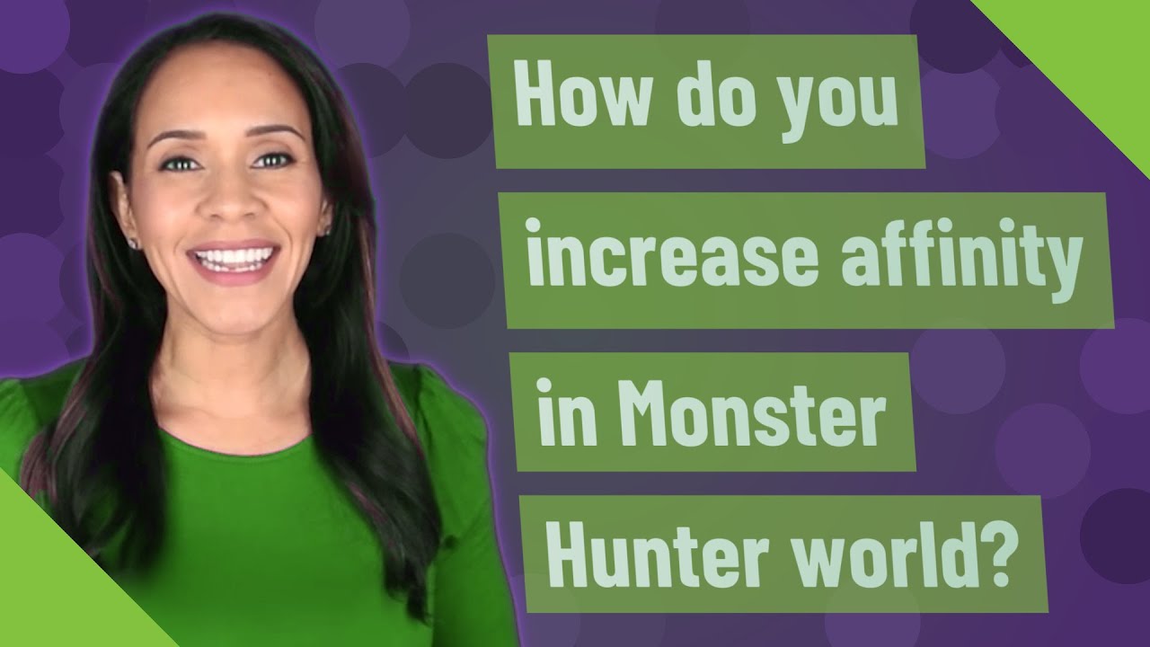 How do you increase affinity in Monster Hunter world?