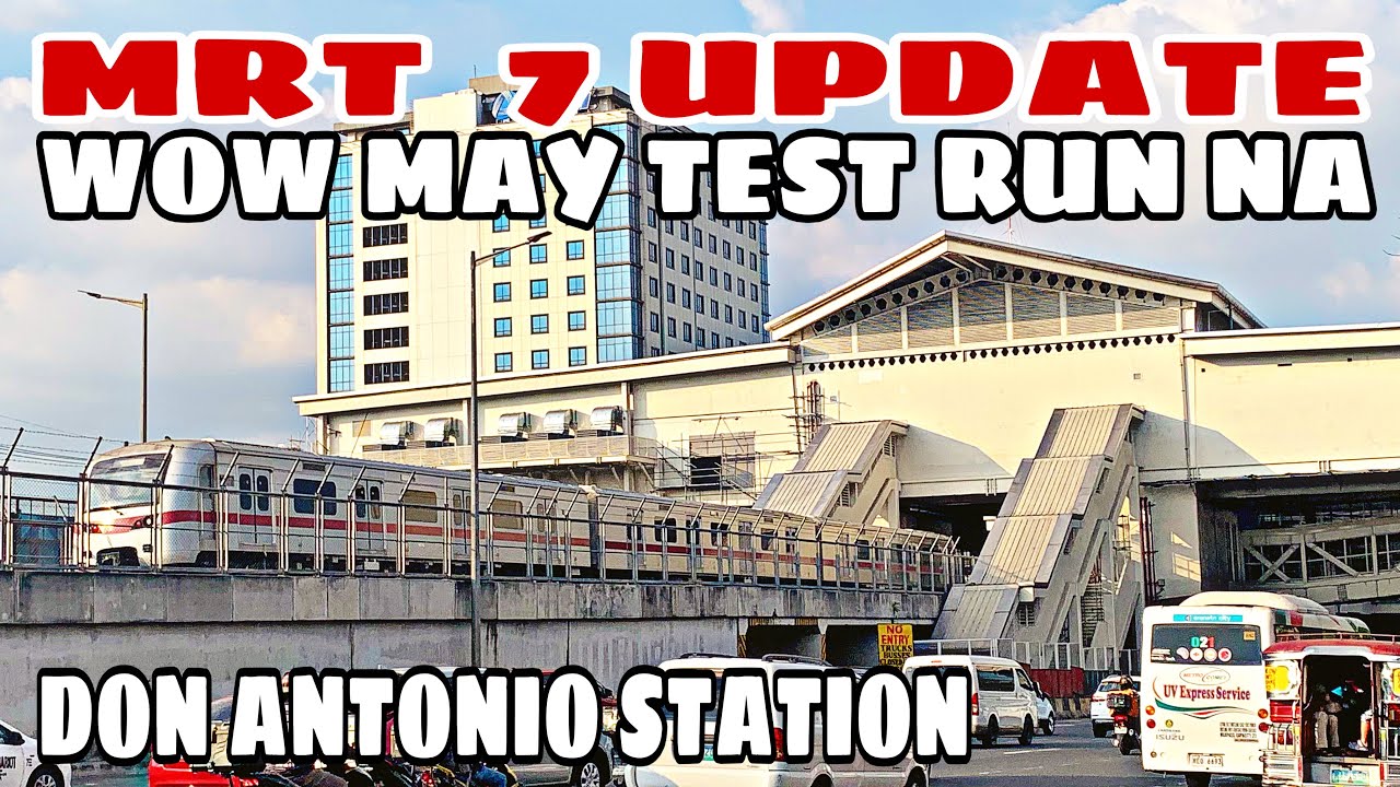 WOW GRABE MAY TEST RUN NA! MRT 7 UPDATE. DON ANTONIO STATION, COMMONWEALTH AVENUE QUEZON CITY