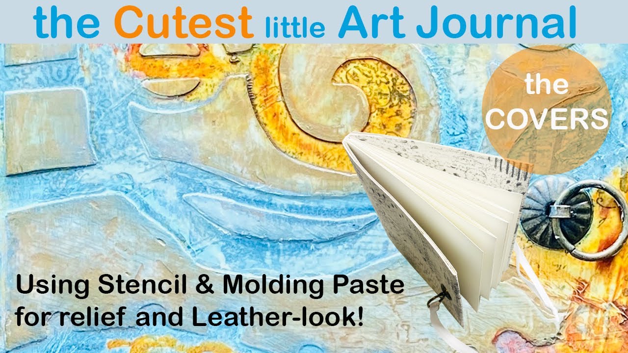 Making a Cute little Art Journal Cover look like a leather-bound book with Molding paste & Stencil