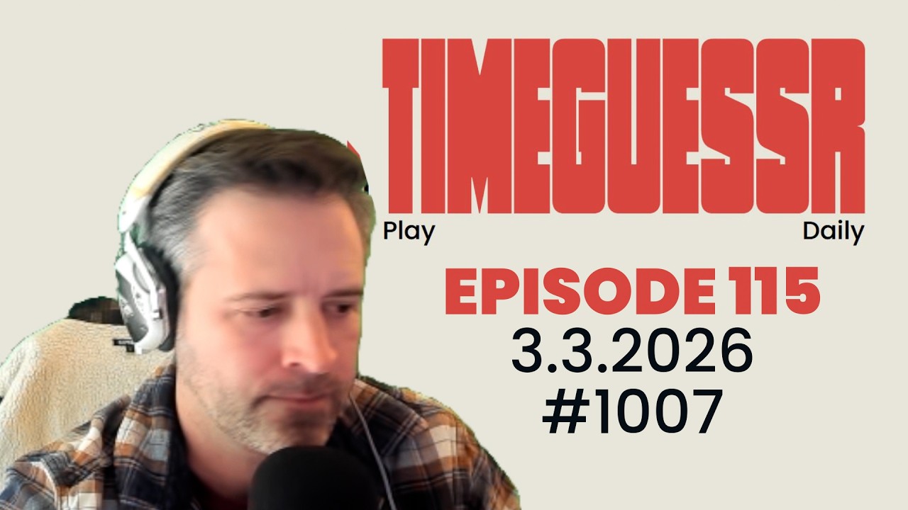 I'm going to need therapy! | TimeGuessr Daily | #1007 | 3.3.2026 | EP115