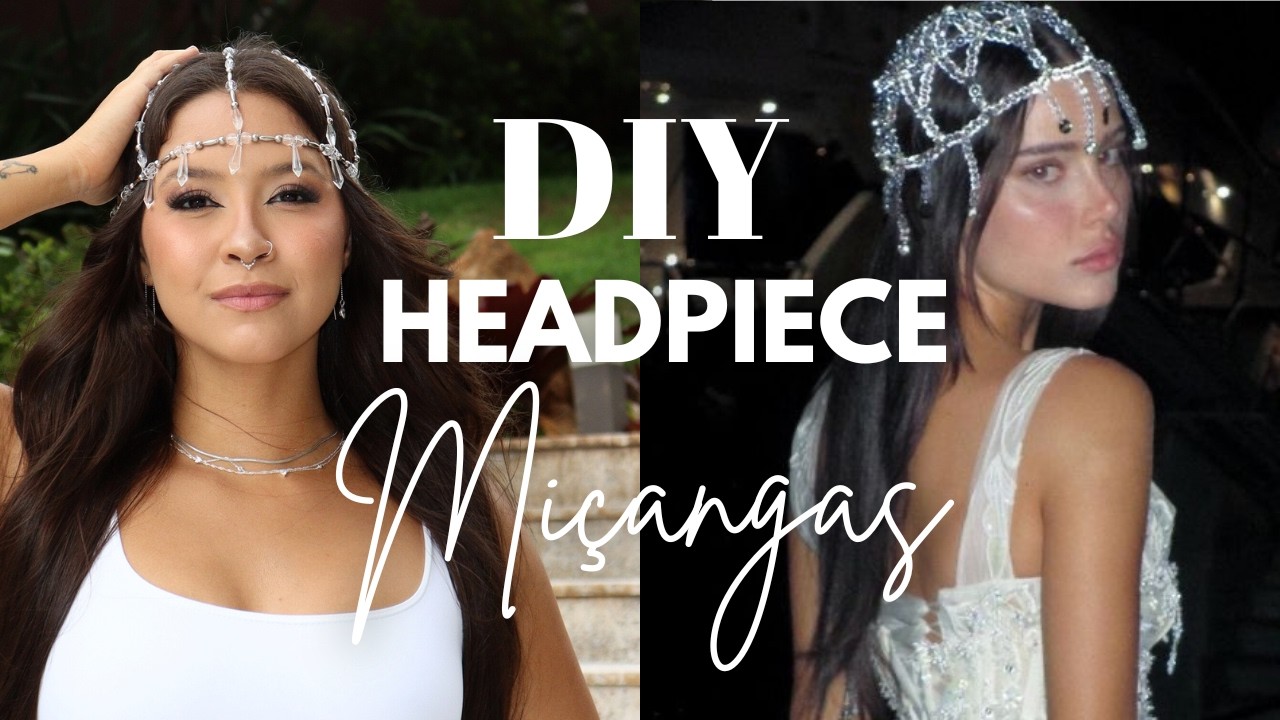 DIY HEADPIECE EXPLICADO | *CUSTOMIZE* | FAÇA VOCÊ MESMA