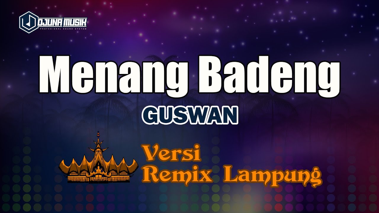 Menang Badeng - GusWan // [Djuna Musik]