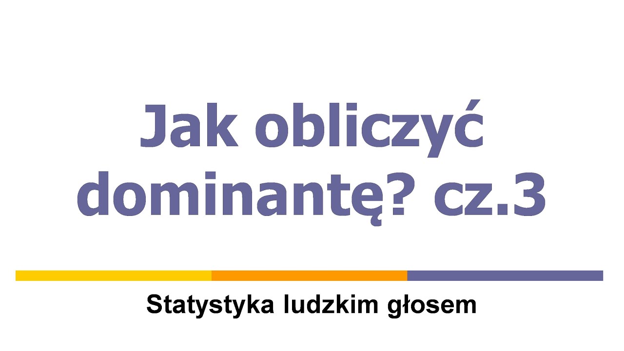 Jak obliczyć dominantę w szeregu przedziałowym?