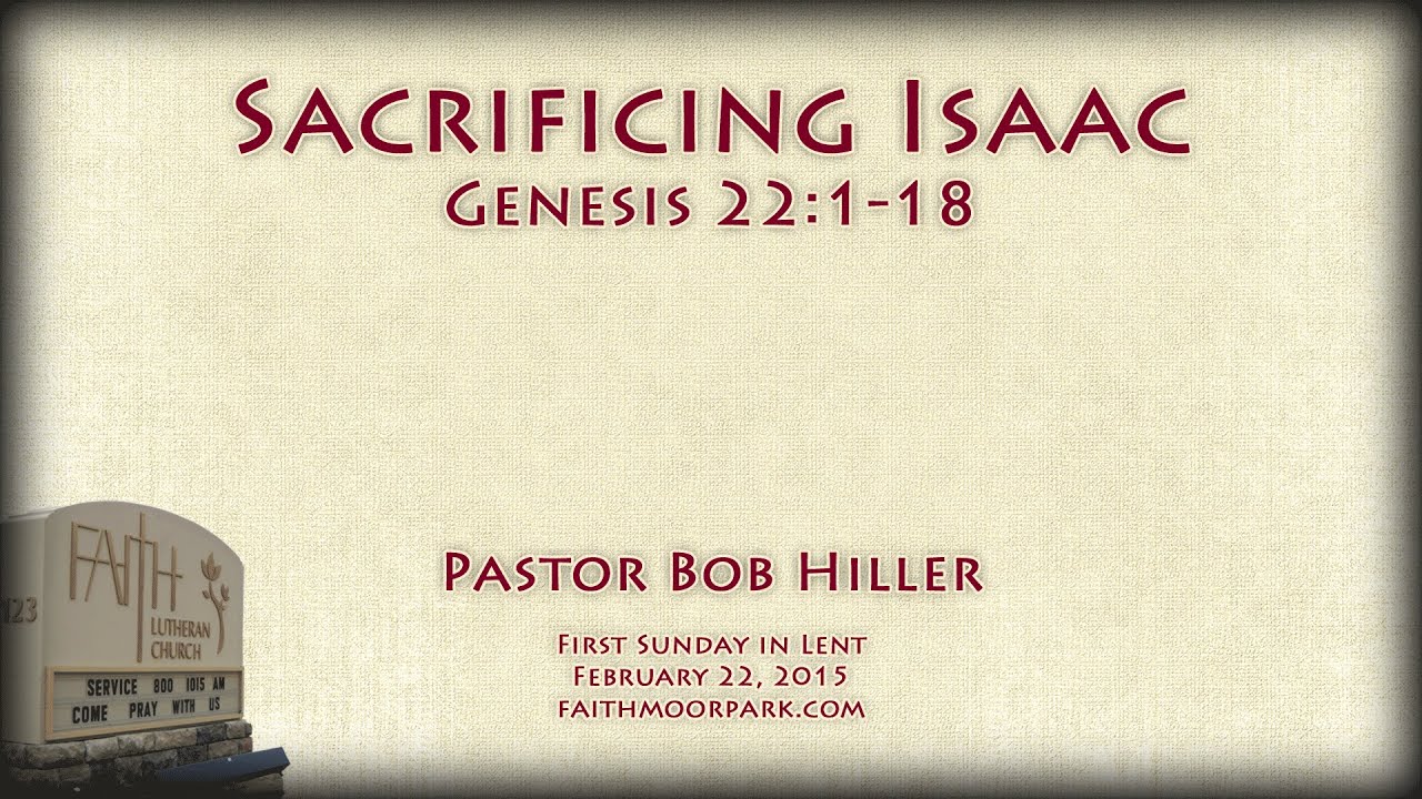 Genesis 22:1-18 ~ Sacrificing Isaac