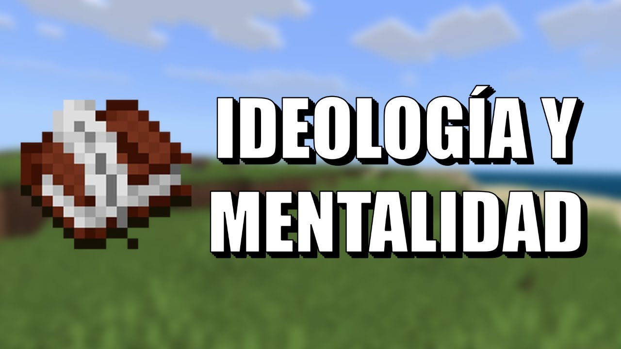 Ideolog&iacute;a y mentalidad / Minecraft