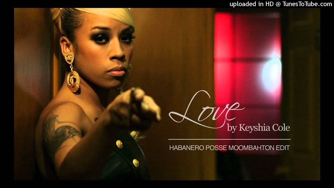 Love by Keyshia Cole (Habanero Posse Moombahton Edit)