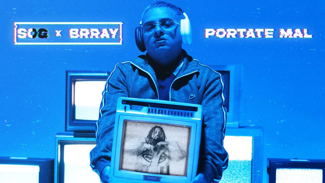 SOG, Brray - Pórtate Mal (Video Oficial)