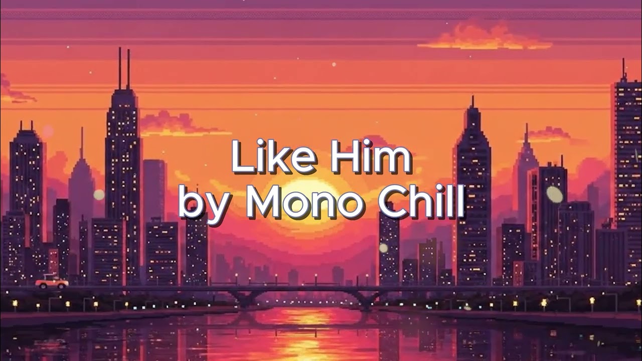 Like Him - Tyler The Creator ( Alternative Lofi ) | Cover by Mono Chill