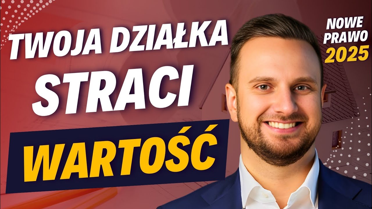 Twoja działka straci wartość! Nieruchomości gruntowe po zmianach w prawie 2025 - Daniel Siwiec
